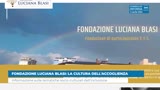 FONDAZIONE LUCIANA BLASI: LA CULTURA DELL'ACCOGLIENZA